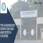 TMI Admission Open For BSc And BTech Course